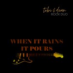 Tobi & Dean - When It Rains It Pours Cover Art
